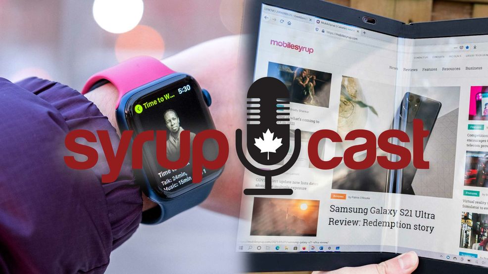 SyrupCast 231: Samsung Galaxy S21, Lenovo X1 Fold and Apple Fitness+